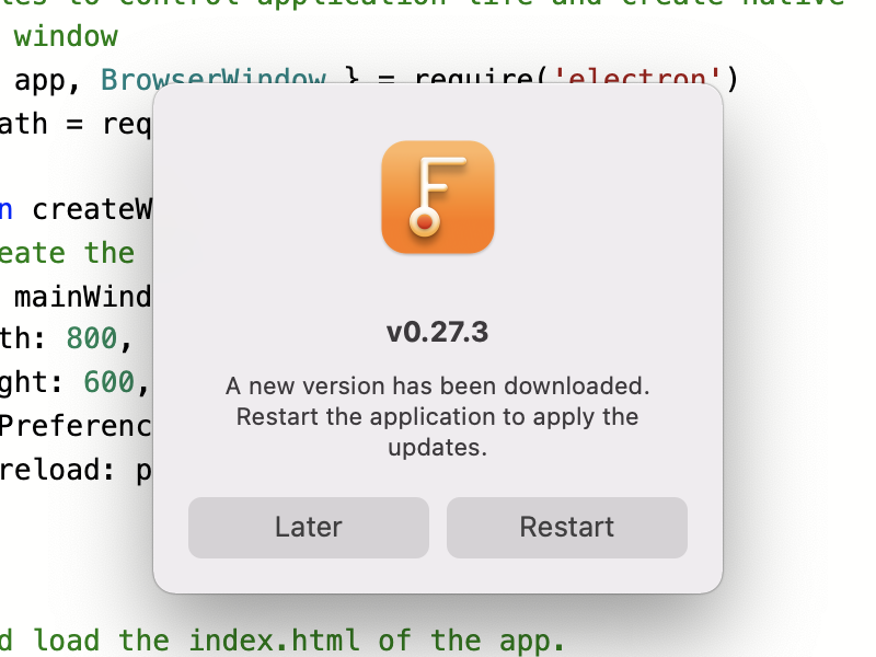 Dialog for Electron Fiddle's auto-update. The user is prompted to update to v0.27.3.
              'A new version has been downloaded. Restart the application to apply the updates.'
              There are two buttons underneath: 'Later' and 'Restart'.
              